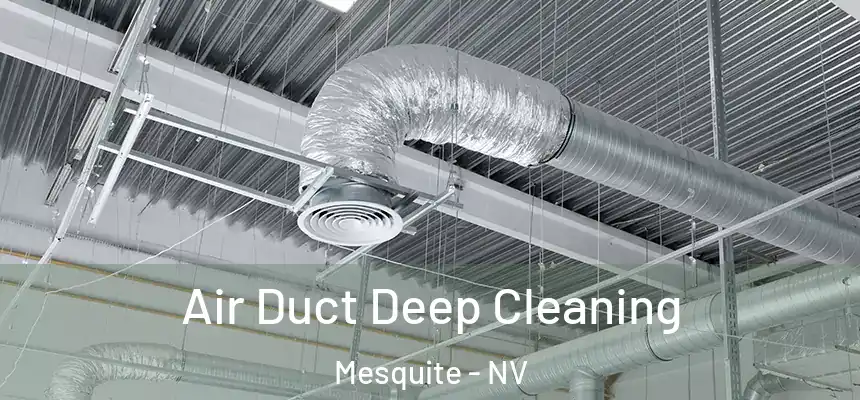 Air Duct Deep Cleaning Mesquite - NV