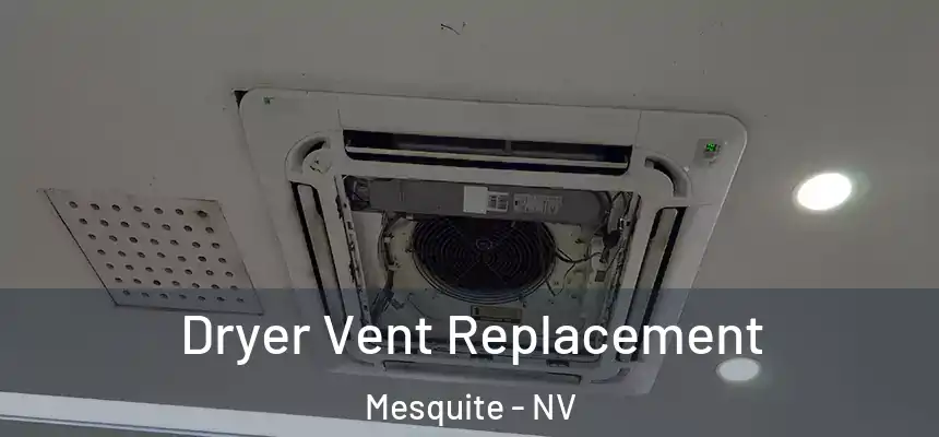 Dryer Vent Replacement Mesquite - NV
