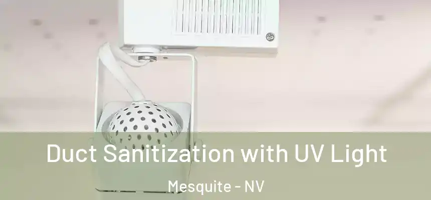 Duct Sanitization with UV Light Mesquite - NV