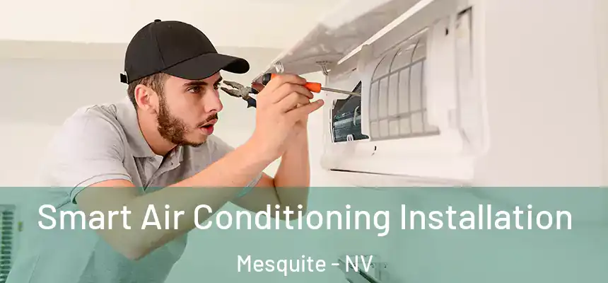  Smart Air Conditioning Installation Mesquite - NV