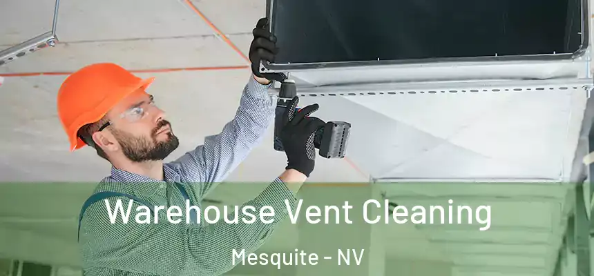  Warehouse Vent Cleaning Mesquite - NV